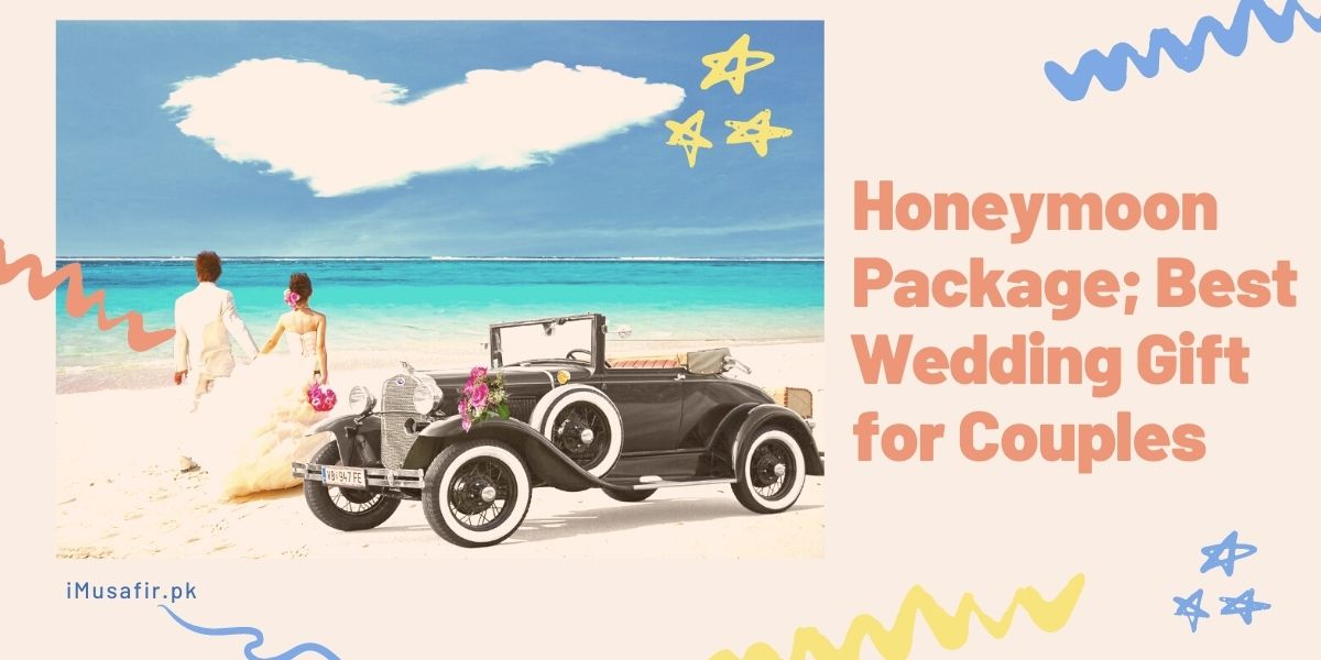 Honeymoon Package; Best Wedding Gift for Couples
